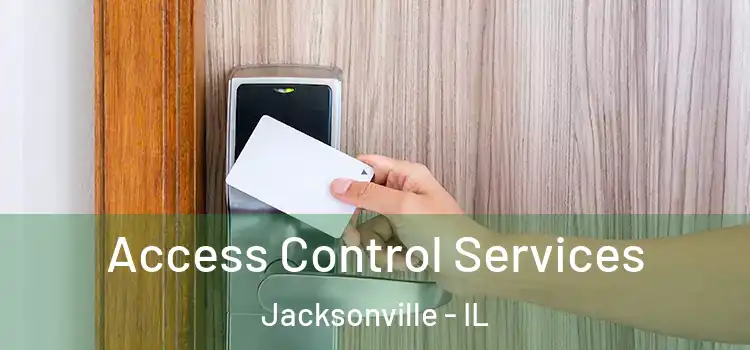 Access Control Services Jacksonville - IL