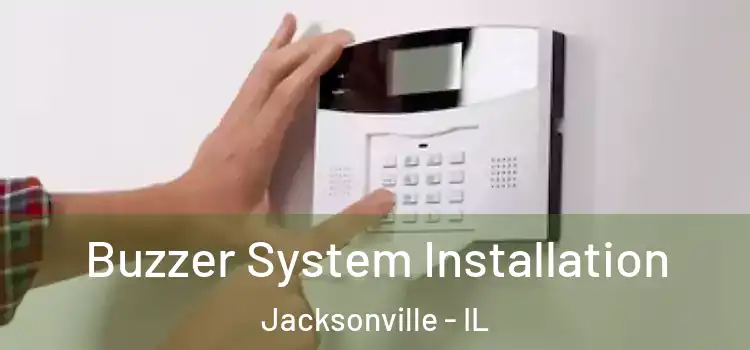 Buzzer System Installation Jacksonville - IL