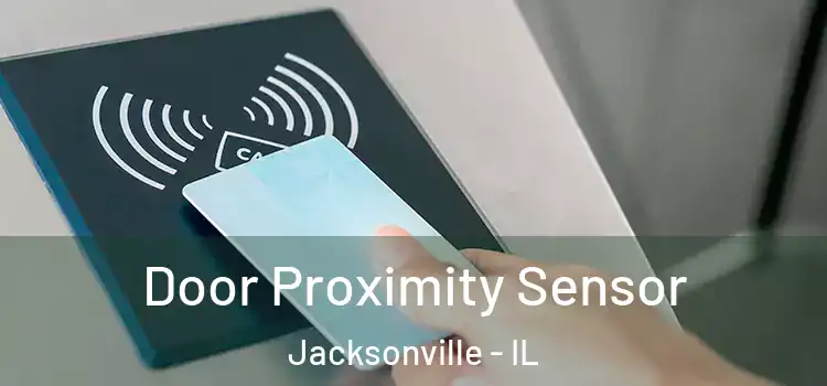 Door Proximity Sensor Jacksonville - IL