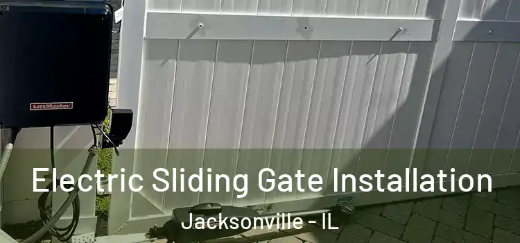 Electric Sliding Gate Installation Jacksonville - IL