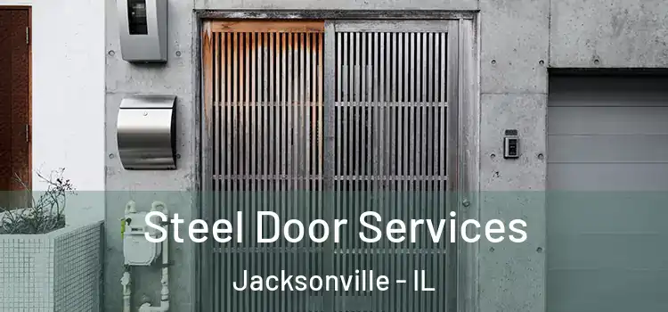 Steel Door Services Jacksonville - IL
